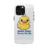 Rubber Ducky You Are The One — Tough Phone Case