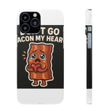 Dont Go Bacon My Heart — Snap Phone Case