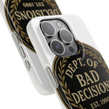 Dept Of Bad Decisions — Snap Phone Case