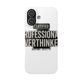 Certified Professional Overthinker — Snap Phone Case
