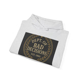 Dept Of Bad Decisions — Hoodie