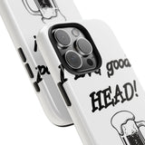 I Love Good Head — Tough Phone Case