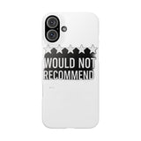 Would Not Recommend My Life 2026 — Snap Phone Case