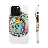 Dumpster Fire — Snap Phone Case