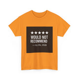 Would Not Recommend My Life 2026 — Tshirt