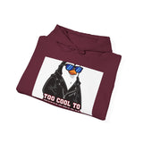 Too Cool To Function — Hoodie