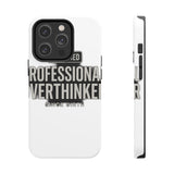 Certified Professional Overthinker — Tough Phone Case