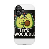 Lets Avocuddle — Tough Phone Case