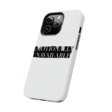 Emotionally Unavailable — Tough Phone Case