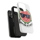 I Am One In A Melon — Tough Phone Case