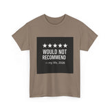 Would Not Recommend My Life 2026 — Tshirt