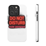 Do Not Disturb Mode Permanent — Tough Phone Case