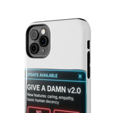 Give A Damn v2 Update Available — Tough Phone Case