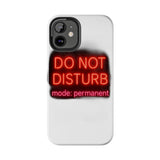 Do Not Disturb Mode Permanent — Tough Phone Case