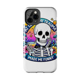 My Trauma Made Me Funny — Tough Phone Case