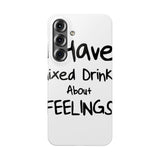 Mixed Drinks About Feelings — Snap Phone Case