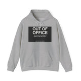 Out Of Office Permanently — Hoodie