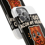 Dont Go Bacon My Heart — Snap Phone Case
