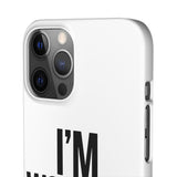 Im Worth It — Snap Phone Case