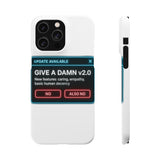 Give A Damn v2 Update Available — Snap Phone Case