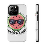I Am One In A Melon — Tough Phone Case