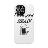 I Love Good Head — Snap Phone Case