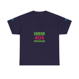 Error 404 Motivation Not Found — Tshirt