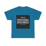 Certified Professional Overthinker — Tshirt