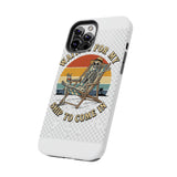 Waiting For My Ship To Come In — Tough Phone Case