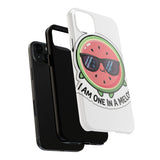 I Am One In A Melon — Tough Phone Case