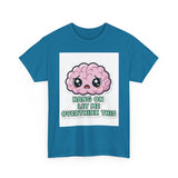 Hang On Let Me Overthink This — Tshirt