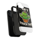 Cant Touch This — Tough Phone Case
