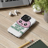 Hang On Let Me Overthink This — Tough Phone Case