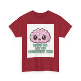 Hang On Let Me Overthink This — Tshirt
