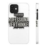Certified Professional Overthinker — Snap Phone Case