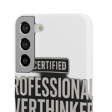 Certified Professional Overthinker — Snap Phone Case