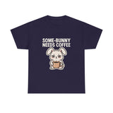Some Bunny Needs Coffee — Tshirt