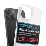 Give A Damn v2 Update Available — Snap Phone Case