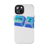Ctrl Z My Entire Life — Tough Phone Case