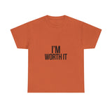 Im Worth It — Tshirt