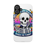 My Trauma Made Me Funny — Tough Phone Case