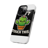Cant Touch This — Tough Phone Case