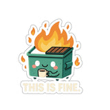 This Is Fine — Sticker