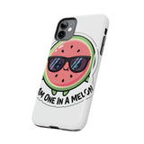 I Am One In A Melon — Tough Phone Case