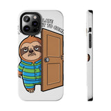 Sorry I Am Late I Didnt Want To Come — Tough Phone Case