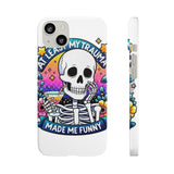 My Trauma Made Me Funny — Snap Phone Case