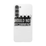 Would Not Recommend My Life 2026 — Snap Phone Case