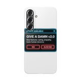 Give A Damn v2 Update Available — Snap Phone Case