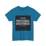Certified Professional Overthinker — Tshirt