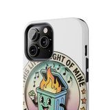 Dumpster Fire — Tough Phone Case